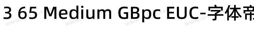 3 65 Medium GBpc EUC字体转换